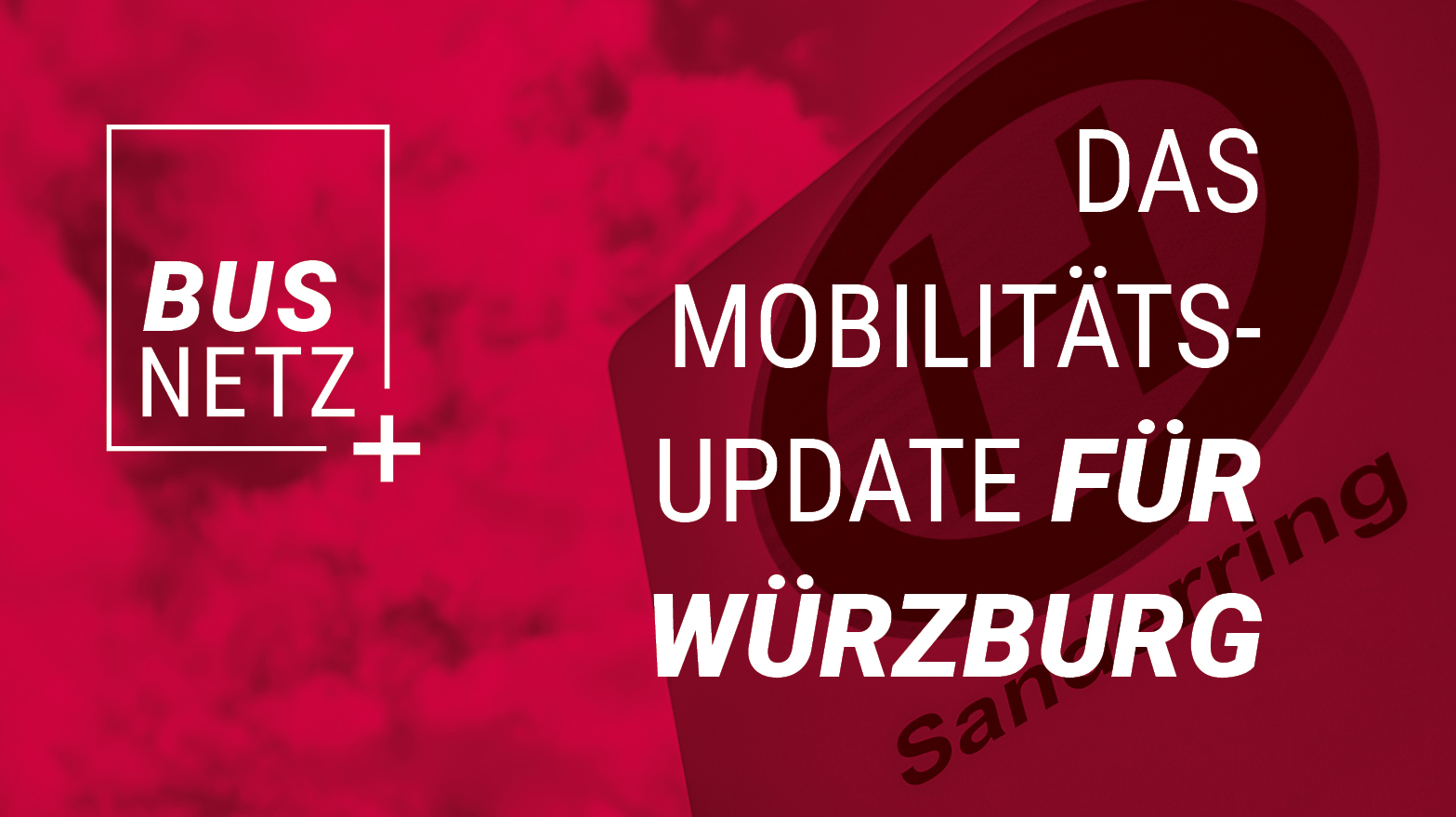 BUSNETZ+ Das Mobilitäts-Update für Würzburg